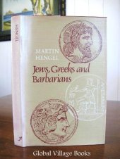 book Jews, Greeks, and Barbarians: Aspects of the Hellenization of Judaism in the Pre-Christian Period