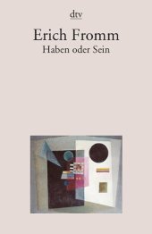 book Haben oder Sein: Die seelischen Grundlagen einer neuen Gesellschaft