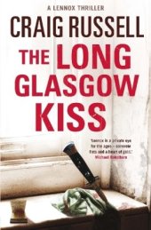 book The Long Glasgow Kiss: A Lennox Thriller