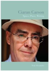 book Ciaran Carson: Space, Place, Writing