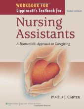 book Workbook for Lippincott's Textbook for Nursing Assistants: A Humanistic Approach to Caregiving, Third Edition