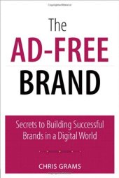 book The Ad-Free Brand: Secrets to Building Successful Brands in a Digital World