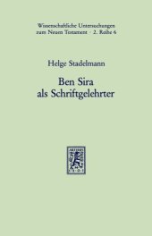 book Ben Sira als Schriftgelehrter: Eine Untersuchung zum Berufsbild des vor-makkabäischen Sōfēr unter Berücksichtigung seines Verhältnisses zu Priester-, Propheten und Weisheitslehrertum