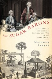 book The Sugar Barons: Family, Corruption, Empire, and War in the West Indies