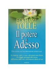 book Il potere di adesso. Una guida all'illuminazione spirituale