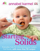 book Starting Solids: The Essential Guide to Your Babys First Foods