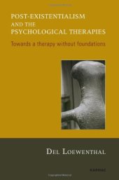 book Post-Existentialism and the Psychological Therapies: Towards a Therapy Without Foundations