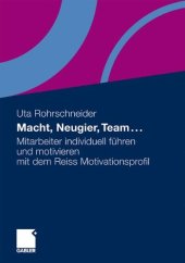 book Macht, Neugier, Team ...: Mitarbeiter individuell führen und motivieren mit dem Reiss Motivationsprofil