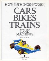 book Cars, Bikes, Trains, and Other Land Machines (How Things Work)