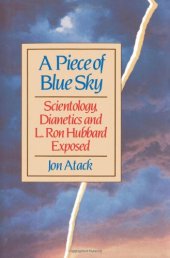 book A Piece of Blue Sky: Scientology, Dianetics and L. Ron Hubbard Exposed