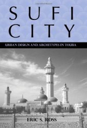 book Sufi City: Urban Design and Archetypes in Touba