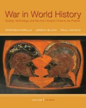 book War in World History: Society, Technology, and War from Ancient Times to the Present, Volume 1, To 1500