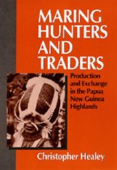 book Maring hunters and traders: production and exchange in the Papua New Guinea highlands