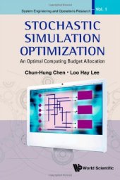 book Stochastic Simulation Optimization: An Optimal Computing Budget Allocation