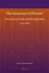 book The Same but Different?: Inter-Cultural Trade and the Sephardim, 1595-1640 (Brill's Series in Jewish Studies)