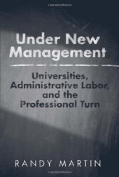 book Under New Management: Universities, Administrative Labor, and the Professional Turn