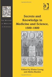 book Secrets and Knowledge in Medicine and Science, 1500-1800 (The History of Medicine in Context)