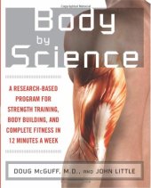 book Body by Science: A Research-Based Program for Strength Training, Body Building, and Complete Fitness in 12 Minutes a Week