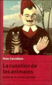 book La cuestión de los animales: Teoría de la moral aplicada