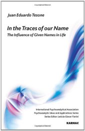 book In the Traces of our Name: The Influence of Given Names in Life (IPA: Psychoanalytic Ideas and Applications)
