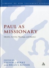 book Paul as Missionary: Identity, Activity, Theology and Practice