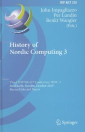 book History of Nordic Computing 3: Third IFIP WG 9.7 Conference, HiNC 3, Stockholm, Sweden, October 18-20, 2010, Revised Selected Papers