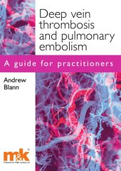 book Deep Vein Thrombosis and Pulmonary Embolism: a Guide for Practitioners