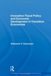 book Innovative Fiscal Policy and Economic Development in Transition Economies (Routledge Studies in the Modern World Economy)