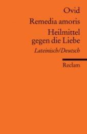 book Remedia amoris - Heilmittel gegen die Liebe (Lateinisch - Deutsch)