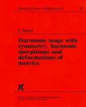 book Harmonic Maps with Symmetry, Harmonic Morphisms, and Deformations of Metrics