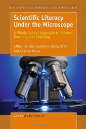 book Scientific Literacy Under the Microscope: A Whole School Approach to Science Teaching and Learning