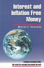 book Interest and Inflation Free Money: An Exchange Medium That Works for Everybody