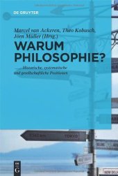 book Warum Philosophie?: Historische, systematische und gesellschaftliche Positionen