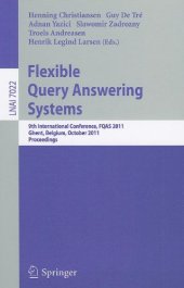 book Flexible Query Answering Systems: 9th International Conference, FQAS 2011, Ghent, Belgium, October 26-28, 2011 Proceedings