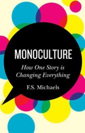 book Monoculture: How One Story Is Changing Everything