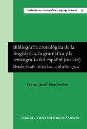 book Bibliografia Cronologica de la Linguistica, la Grammatica y la Lexicografia del Español (Bicres II), 1601-1700 (Studies in the History of the Language Sciences)