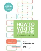 book How to Write Anything: A Guide and Reference with Readings with 2009 MLA and 2010 APA Updates