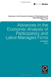 book Advances in the Economic Analysis of Participatory and Labor-Managed Firms, Volume 12