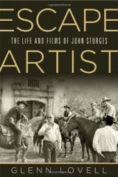 book Escape Artist: The Life and Films of John Sturges (Wisconsin Studies in Film)