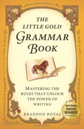 book The Little Gold Grammar Book: Mastering the Rules That Unlock the Power of Writing