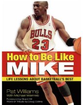 book How to be like Mike: life lessons about basketball's best