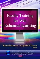 book Faculty Training for Web Enhanced Learning (Education in a Competitive and Globalizing World - Internet Theory, Technology and Applications)