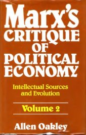 book Marx's Critique of Political Economy: Intellectual Sources and Evolution, Volume 2: 1861 to 1863