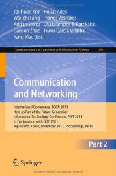 book Communication and Networking: International Conference, FGCN 2011, Held as Part of the Future Generation Information Technology Conference, FGIT 2011, in Conjunction with GDC 2011, Jeju Island, Korea, December 8-10, 2011. Proceedings, Part II
