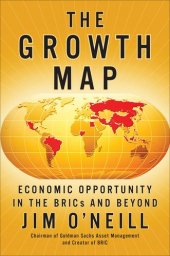 book The Growth Map: Economic Opportunity in the BRICs and Beyond