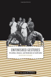 book Unfinished Gestures: Devadasis, Memory, and Modernity in South India (South Asia Across the Disciplines)