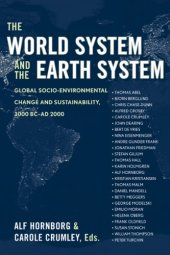 book The world system and the Earth system: global socioenvironmental change and sustainability since the Neolithic