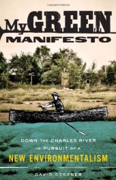 book My Green Manifesto: Down the Charles River in Pursuit of a New Environmentalism