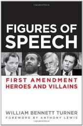 book Figures of Speech: First Amendment Heroes and Villains