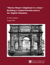 book “Rome Wasn’t Digitized in a Day”: Building a Cyberinfrastructure for Digital Classicists